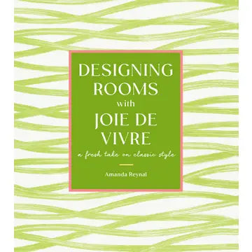 Designing Rooms with Joie De Vivre